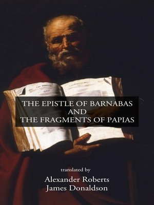 cover image of The Epistle of Barnabas and the Fragments of Papias